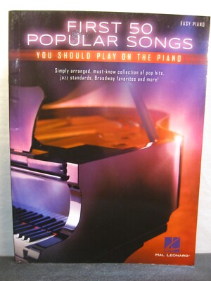 First 50 Popular Songs You Should Play on the Piano Easy Piano Songbook