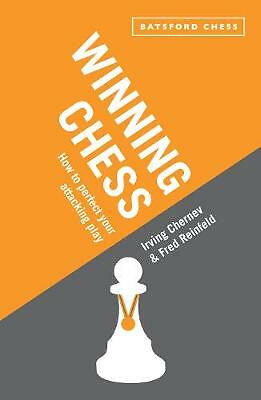 Winning Chess: How to perfect your attacking play by Irving Chernev, Fred...