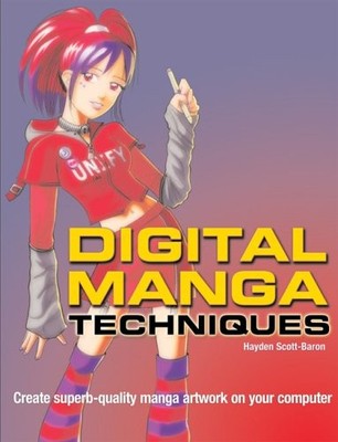 Digital Manga Techniques: Create Superb-Qualit by Scott-baron, Hayden 0764130919
