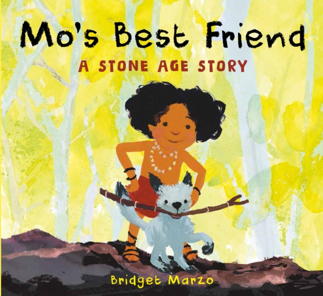 Mo's Best Friend A Stone-Age Story by Bridget Marzo (Hardback Book)