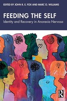 Feeding The Self | Identity And Recovery In Anorexia Nervosa | John Fox (U. A.)