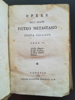 Werke, Band VI: Attilio Regolo. Der Hirtenkönig. Der chinesische Held. Nitteti 1798