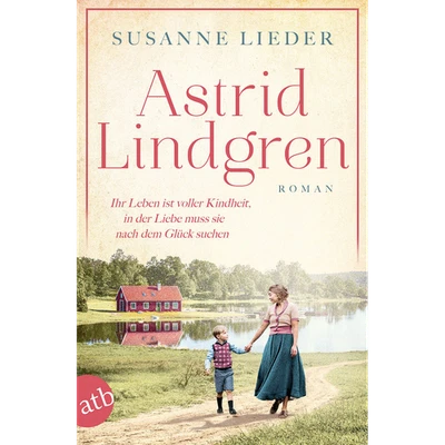 Astrid Lindgren: Ihr Leben ist voller Kindheit, in der Liebe muss sie nach ... - Bild 1 von 4