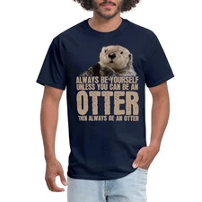 Always Be Yourself Be An Otter Funny Sea Otter Quote Men's T-Shirt