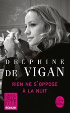 RIEN NE S'OPPOSE A LA NUIT (LITTERATURE & DOCUMENTS) By De Delphine Vigan *Mint*