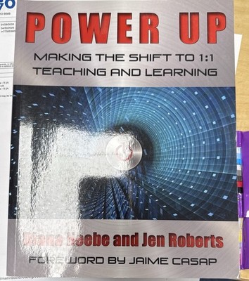 Power Up : Making the Shift to 1:1 Teaching and Learning by Jen Roberts and...