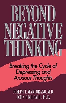 Beyond Negative Thinking: Breaking ..., Martorano, Jose