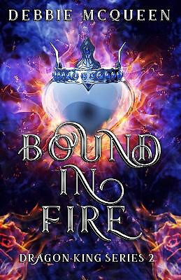 Bound in Fire By Debbie McQueen - New Copy - 9798556068292