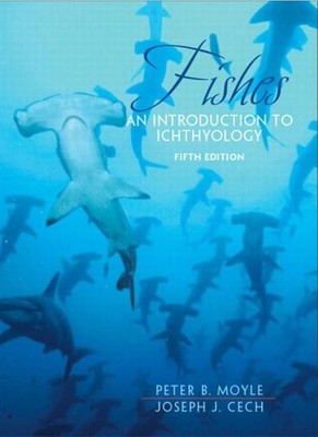 Fishes: An Introduction to Ichthyology by Moyle