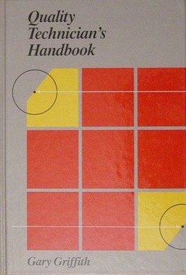 QUALITY TECHNICIAN'S HANDBOOK By Gary Griffith - Hardcover *Excellent Condition*