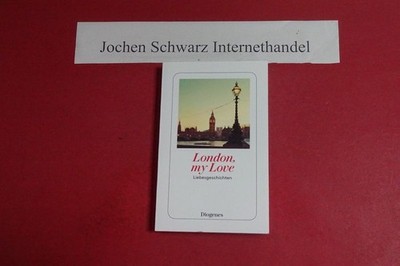 London, my Love : Liebesgeschichten. diverse Übersetzer, diverse und Karin (Hera