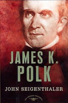 James K. Polk By John Seigenthaler  1st Edition