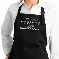 If You met My Family You'd Understand Funny Sarcastic gift Apron Chef Cook BBQ