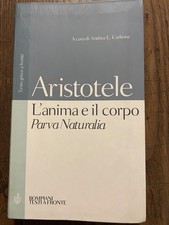 ARISTOTELE- L'ANIMA E IL CORPO -PARVA NATURALIA-TESTI A FRONTE BOMPIANI 2002