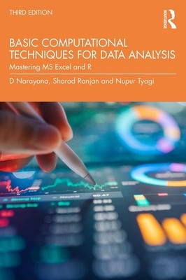 Basic Computational Techniques for Data Analysis: Mastering MS Excel and R by D.