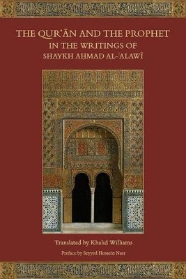 The Qur'an and the Prophet in the Writings of S, Al-Alawi, Williams..
