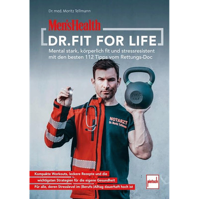 MEN'S HEALTH Dr. Fit for Life: Mental stark, körperlich fit und stressresis ...