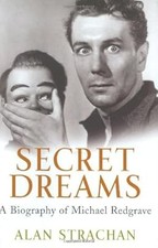Secret Dreams: A Biography of Michael Redgrave, Strachan, Alan, Used; Good Book