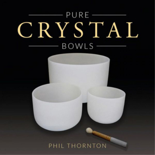 Phil Thornton Pure Crystal Bowls (CD) Album