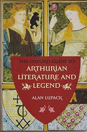 The Oxford Guide to Arthurian Literature and - Hardcover, by Lupack Alan - Good