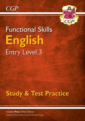 Functional Skills English Entry Level 3 - Study & Test Practice by CGP Books