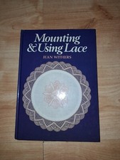 MOUNTING AND USING LACE BY JEAN WITHERS