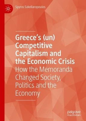 Greeces (un) Competitive Capitalism and the Economic Crisis - 9783030143183
