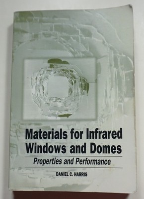 Materials for Infrared Windows and Domes: Properties and Performance 1999 Harris