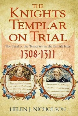 The Knights Templar on Trial: The Trial of the Buch The History Press Ltd