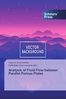 Ganesh Swaminathan | Analysis Of Fluid Flow Between Parallel Porous Plates