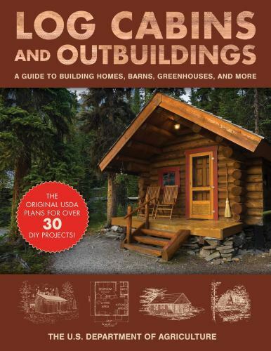 Log Cabins and Outbuildings: A Guide to Building Homes, Barns, Greenhouses, and - Picture 1 of 1