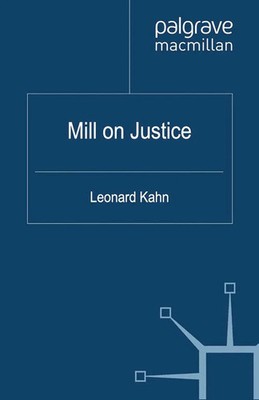 Mill on Justice L. Kahn Taschenbuch xi Englisch 2012 Palgrave Macmillan