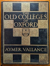 Old Colleges of Oxford. Aymer Vallance. Batsford. 1912.