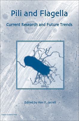 Pili and Flagella : Current Research and Future Trends by Ken Jarrell ...