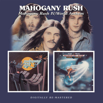 Mahogany Rush   Mahogany IV / World Anthem   2CD   2008 BGO Records UK    NEW   