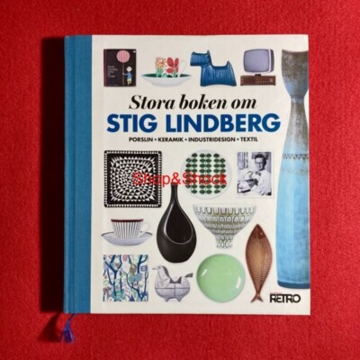 STORA BOKEN OM STIG LINDBERG Porslin Keramik Industriedesign Textil 2017