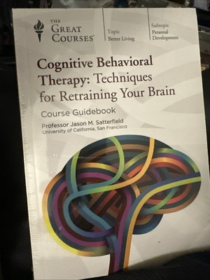 Cognitive Behavioral Therapy : Techniques for Retraining Your Brain by Jason M.
