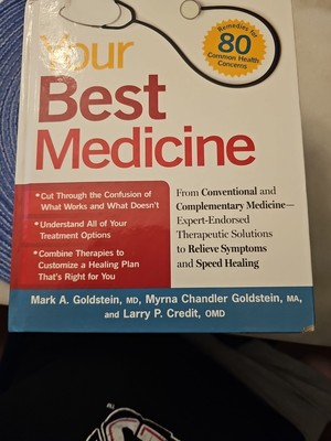 Your Best Medicine : From Conventional and Complementary...