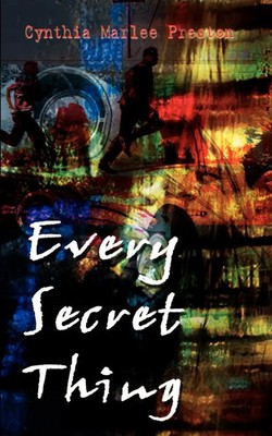 Every Secret Thing Cynthia Marlee Preston Taschenbuch Kartoniert / Broschiert