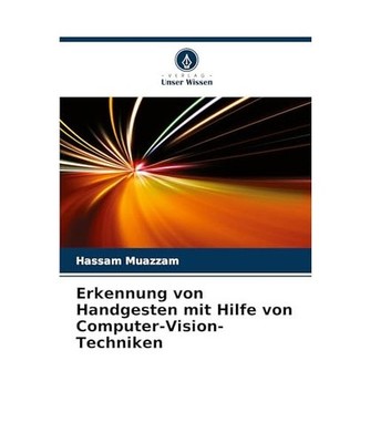Erkennung von Handgesten mit Hilfe von Computer-Vision-Techniken, Muazzam, Hassa