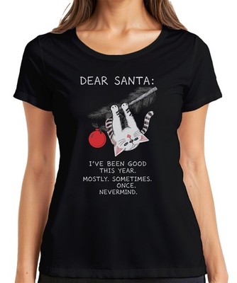 Dear Santa I've been good this year Nevermind Weihnachtskatze Damen T-Shirt