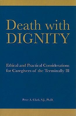 Death with Dignity: Ethical and Practical Considerations for Caregivers of...