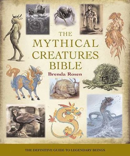 The Mythical Creatures Bible: The Definitive Guide to Legendary Beings - GOOD