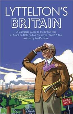 Lytteltons Britain: A Complete Guide to the British Isles as heard on BB - GOOD