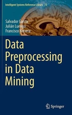 Data Preprocessing in Data Mining - 9783319102467