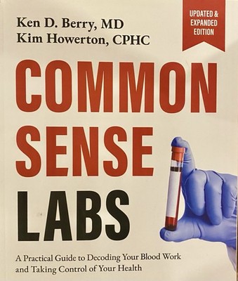 Common Sense Labs: A Practical Guide to Decoding Your Blood Work and Taking: VG+