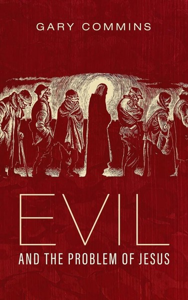 Gary Commins | Evil And The Problem Of Jesus | Buch | Englisch (2023) | Gebunden-image
