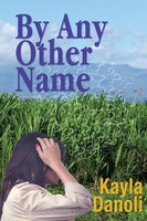 Kayla Danoli | By Any Other Name | Taschenbuch | Englisch (2021)