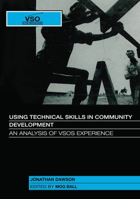 Using Technical Skills in Community Development An analysis of VSOs experience