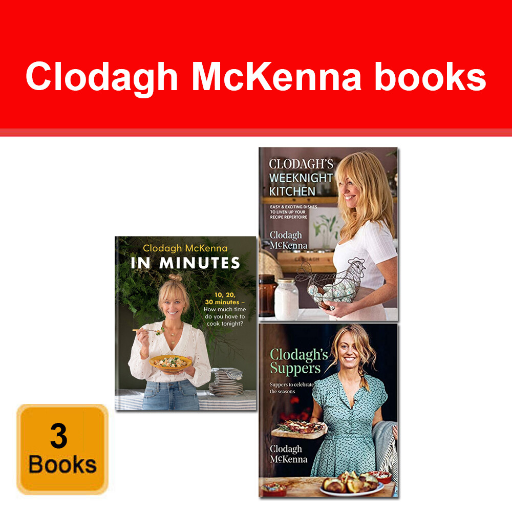 Clodagh McKenna 3 Books Collection Set Clodagh's Weeknight Kitchen, In Minutes